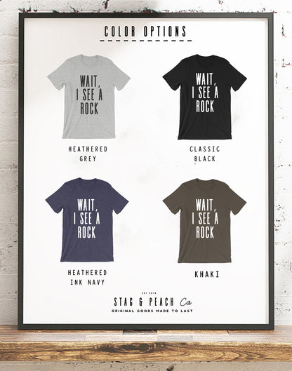 Wait, I See A Rock Unisex Shirt- Geology Shirt, Geologist, Geologist Gift, Geology Professor, Geology Student, Geology Puns, Geologist Shirt