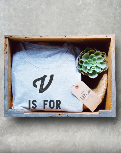 V is for Vodka Unisex Shirt - Valentines Day Shirt, Valentines Day Gift, Funny Valentine Shirt, Single Woman Shirt, Vodka Shirt, Vodka