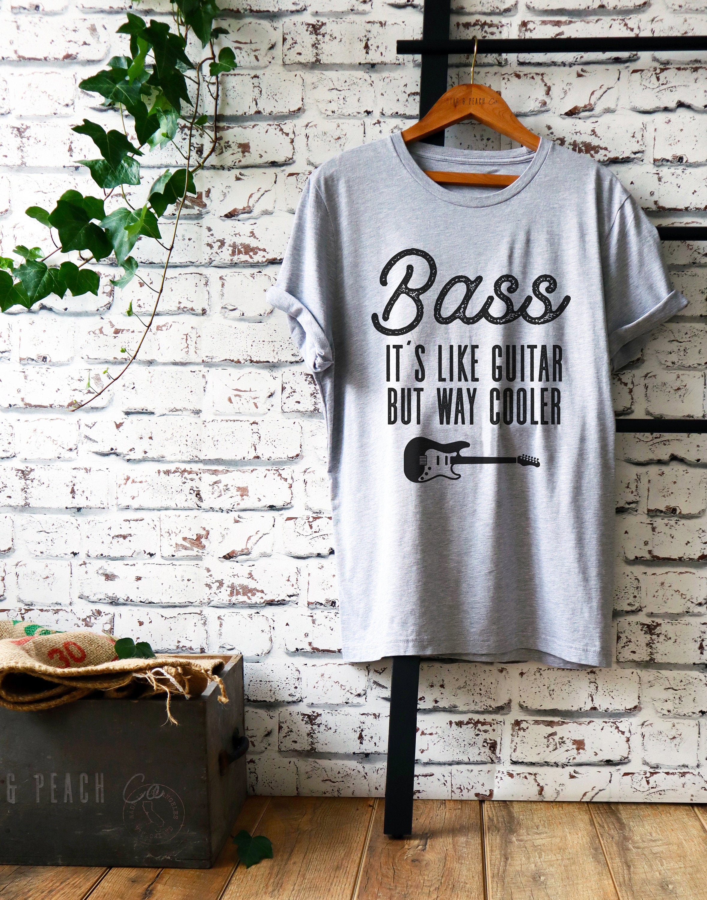 Bass It's Like Guitar But Way Cooler Unisex Shirt