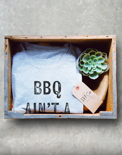 BBQ Ain't A Verb Unisex Shirt