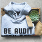 Be Audit You Can Be Hoodie