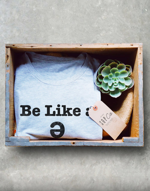 Be Like A Schwa Never Stressed Unisex Shirt