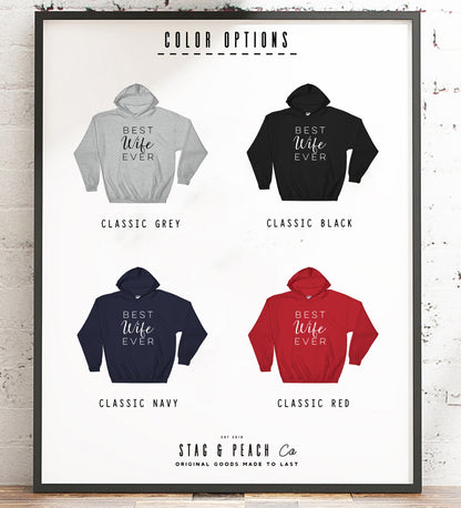 Best Wife Ever Hoodie - Newlywed shirt, Honeymoon shirt, Bridal shower gift, Gift for bride, Honeymoon gift, Wifey shirt, Anniversary Shirt