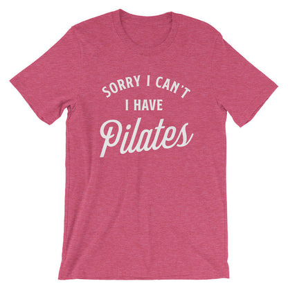 Sorry I Can’t I Have Pilates Unisex Shirt - Pilates Shirt, Pilates Gift, Pilates Clothes, Pilates Instructor, Pilates Workout