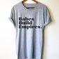 Babes Build Empires Unisex Shirt
