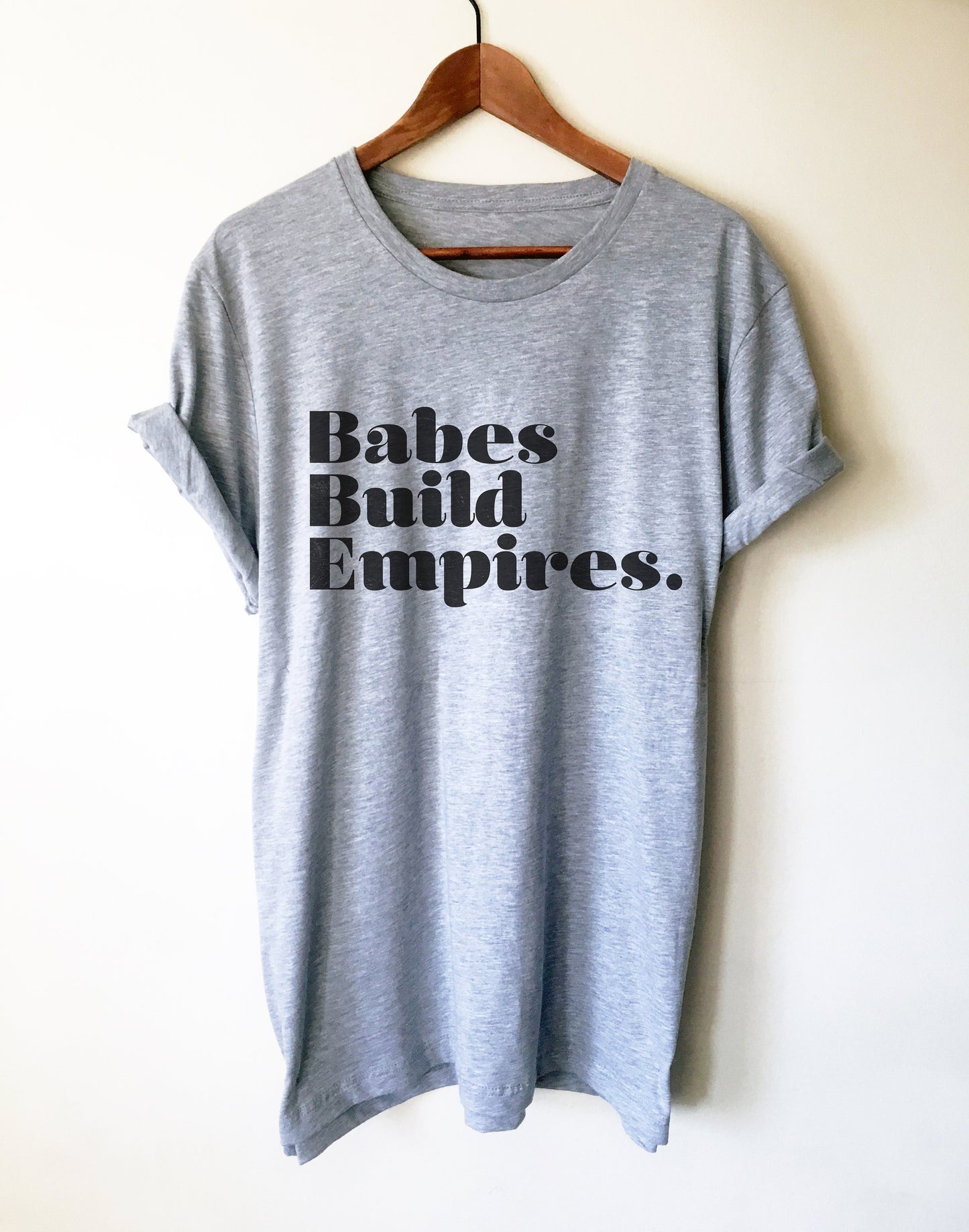 Babes Build Empires Unisex Shirt