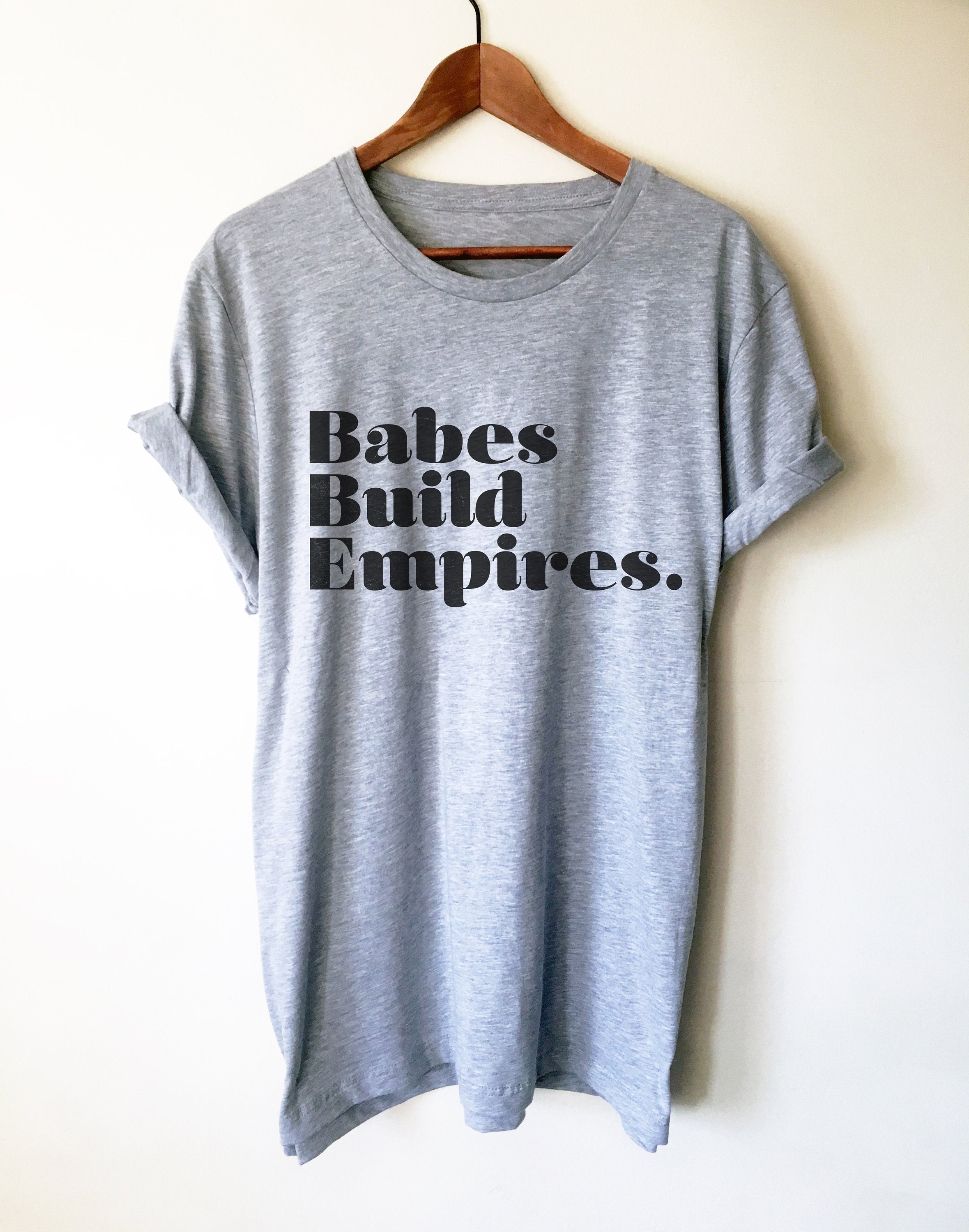 Babes Build Empires Unisex Shirt - Stag & Peach Co