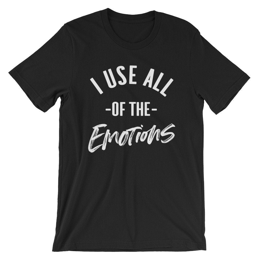 I Use All Of The Emotions Unisex Shirt - Therapist Shirt, Therapist Gift, Counselor Shirt, Counselor Gift, Therapist Hoodie, Social Worker