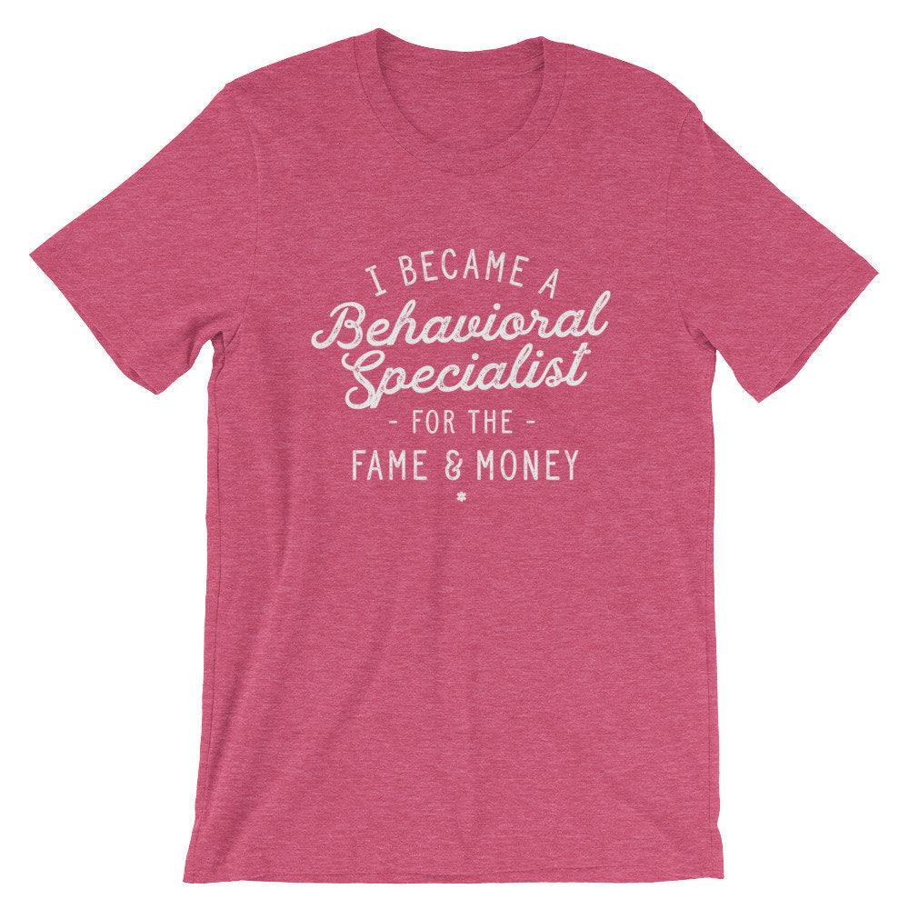 I Became A Behavioural Specialist For The Fame & Money Unisex Shirt - Behavioral Specialist Shirt, Behavioral Therapist Shirt