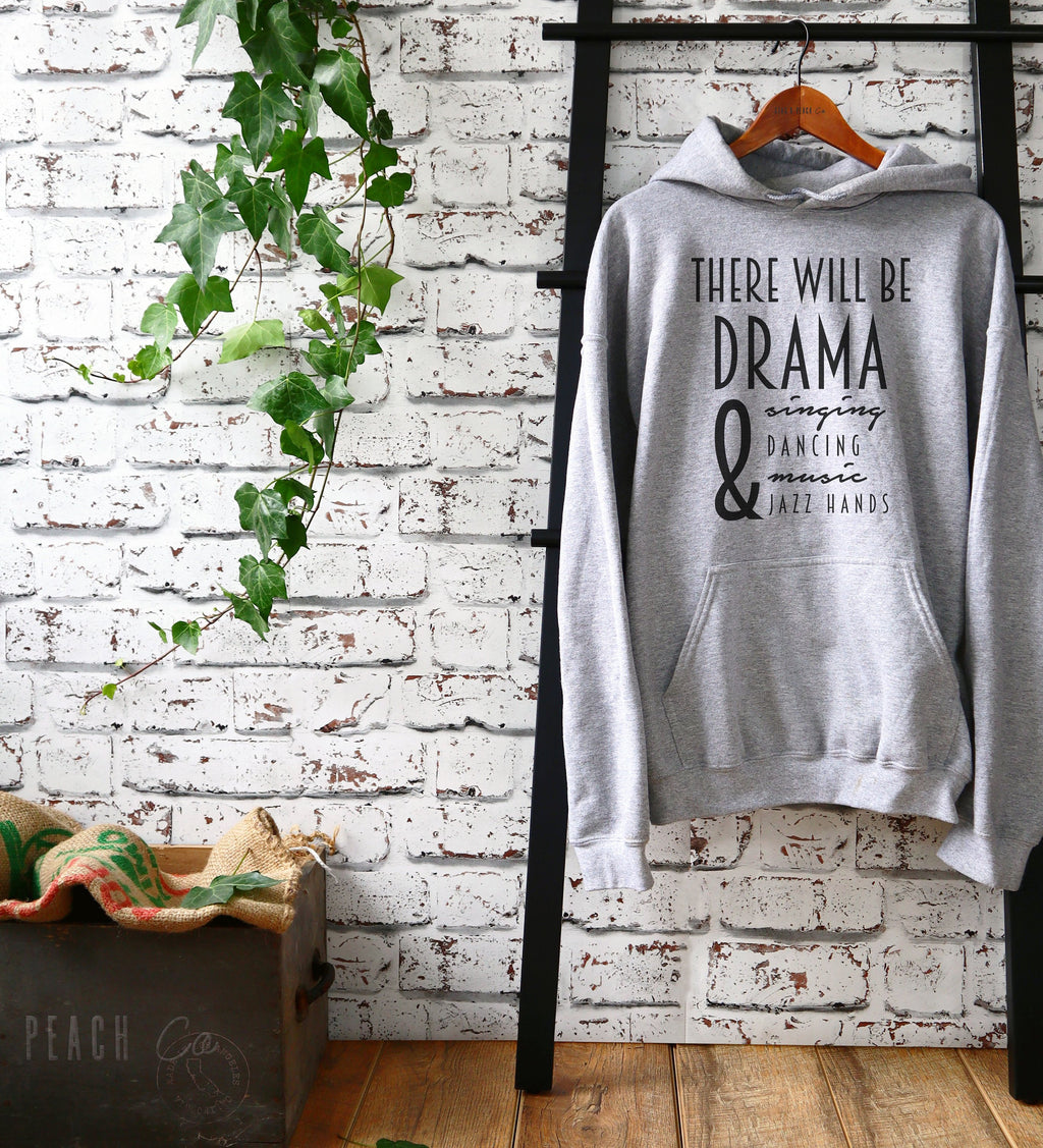 There Will Be Drama Hoodie - Theater hoodie- Theatre gift - Broadway shirt - Actor shirt - Drama shirt - Actress shirt - Stag & Peach Co