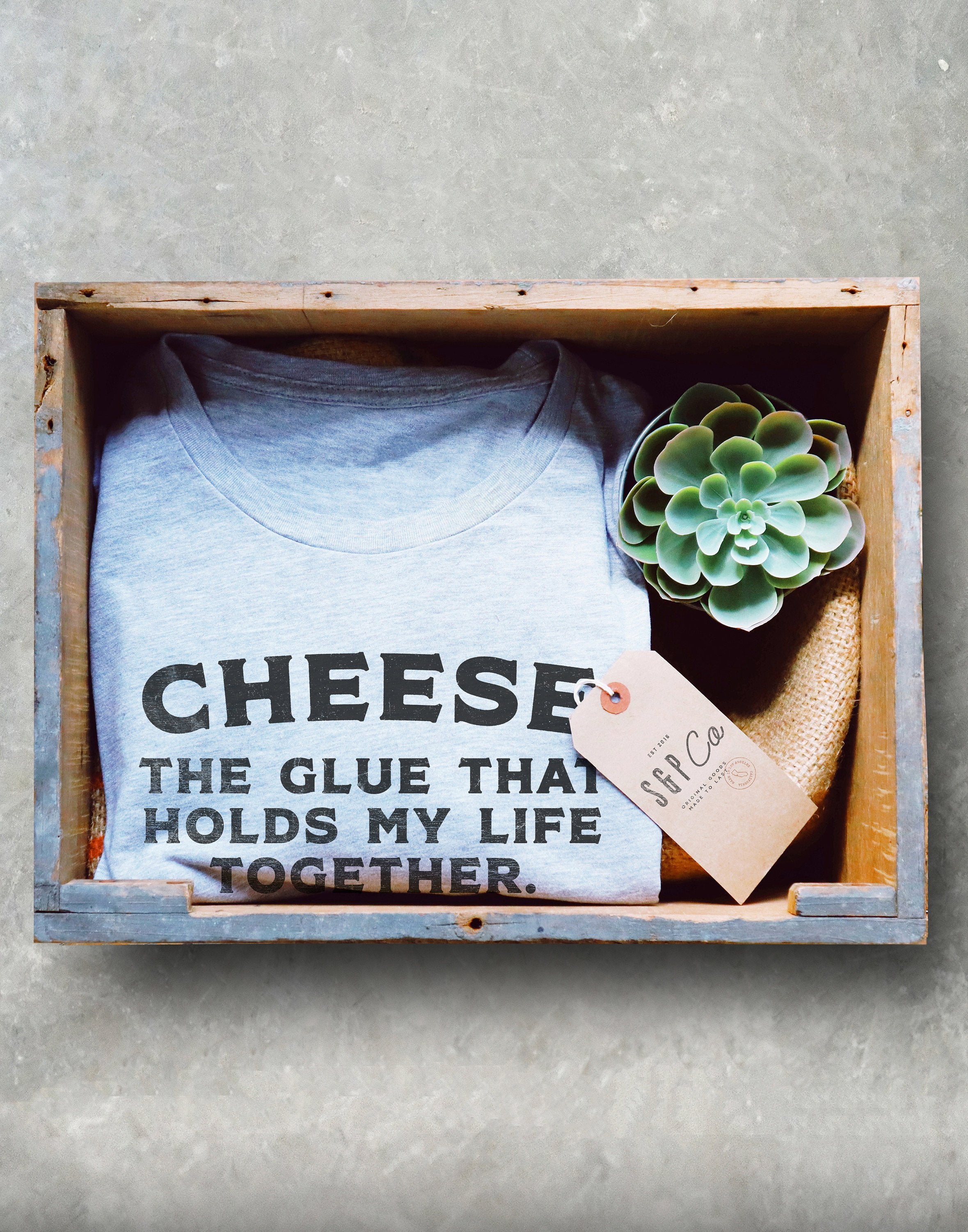 Cheese The Glue That Holds My Life Together Unisex Shirt - Cheese Shirt, Cheese Lover, Foodie Gift, Foodie Shirt, Chef Gift, Funny Food Gift