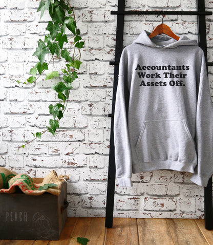 Accountants Work Their Assets Off Hoodie