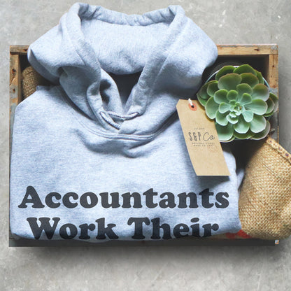 Accountants Work Their Assets Off Hoodie