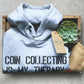 Coin Collecting Is My Therapy Hoodie - Numismatist Shirt, Coin Collecting Shirt, Coin Collector Gift, Collector Gift, Retirement Shirt