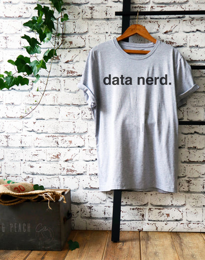 Data Nerd Unisex Shirt - Data Analyst Shirt, Data Analyst Gift, Analyst Shirt, Data Scientist Gift, Computer Science Gift, Nerd Shirt