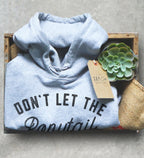 Don't Let The Ponytail Fool You Hoodie - Karate Shirt, Karate Gift, Martial Arts, Judo, Jiu Jitsu, Kung Fu, Gift For Coach, Feminist Shirt - Stag & Peach Co