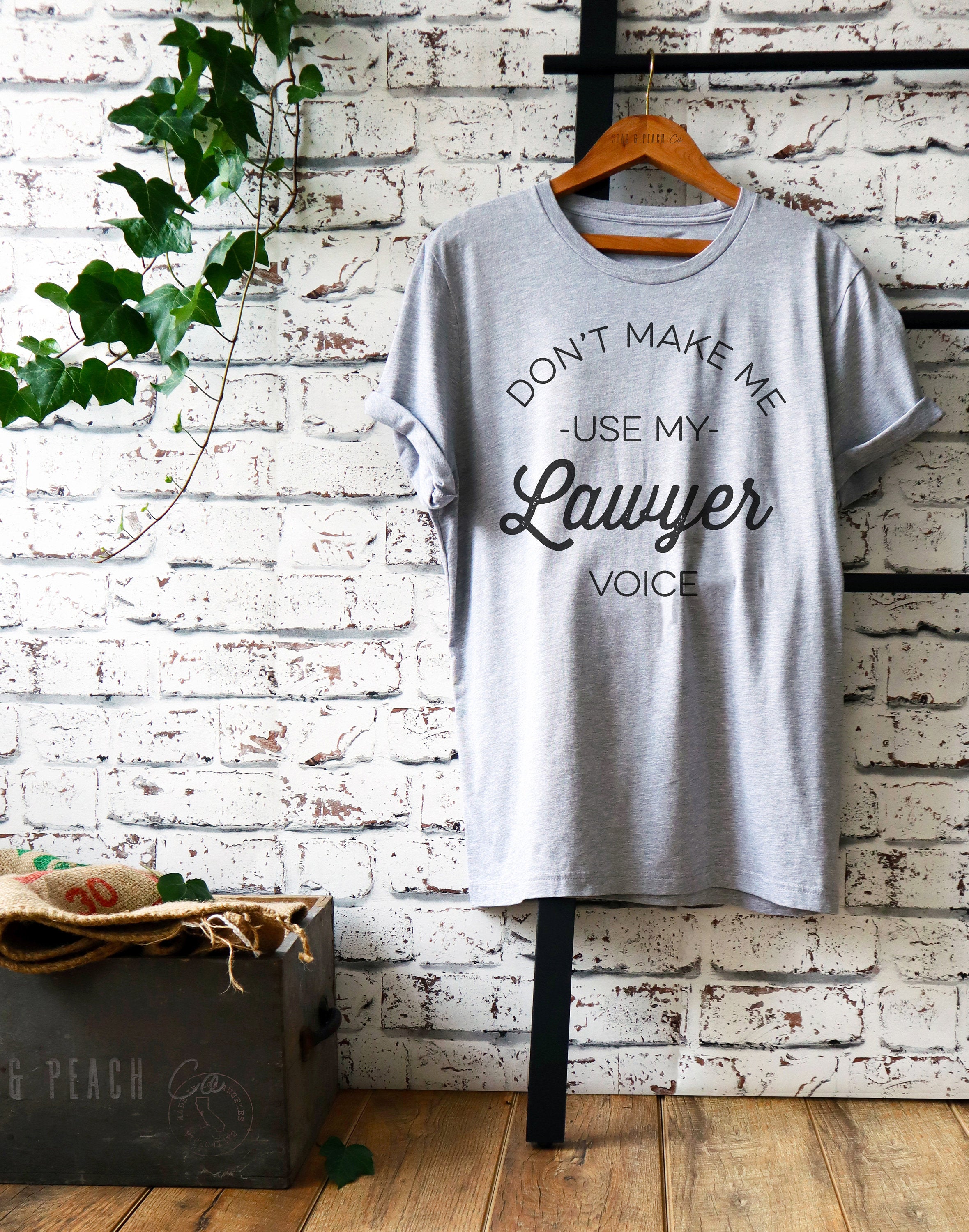 Don't Make Me Use My Lawyer Voice Unisex T-Shirt - Lawyer Shirt, Lawyer Gift, Law School, College Student Gift, Law Student, Graduation Gift