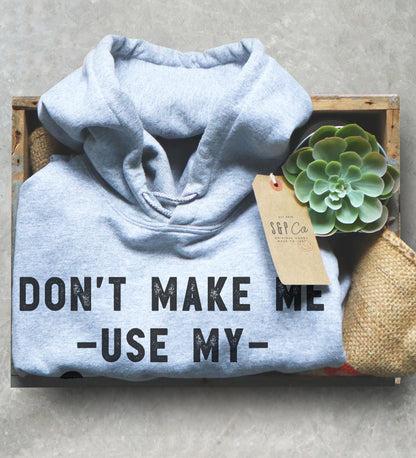 Don’t Make Me Use My Librarian Voice Hoodie - Librarian Shirt, Librarian Gift, Reading Shirts, Book Lover Gift, Book Shirt, End Of School