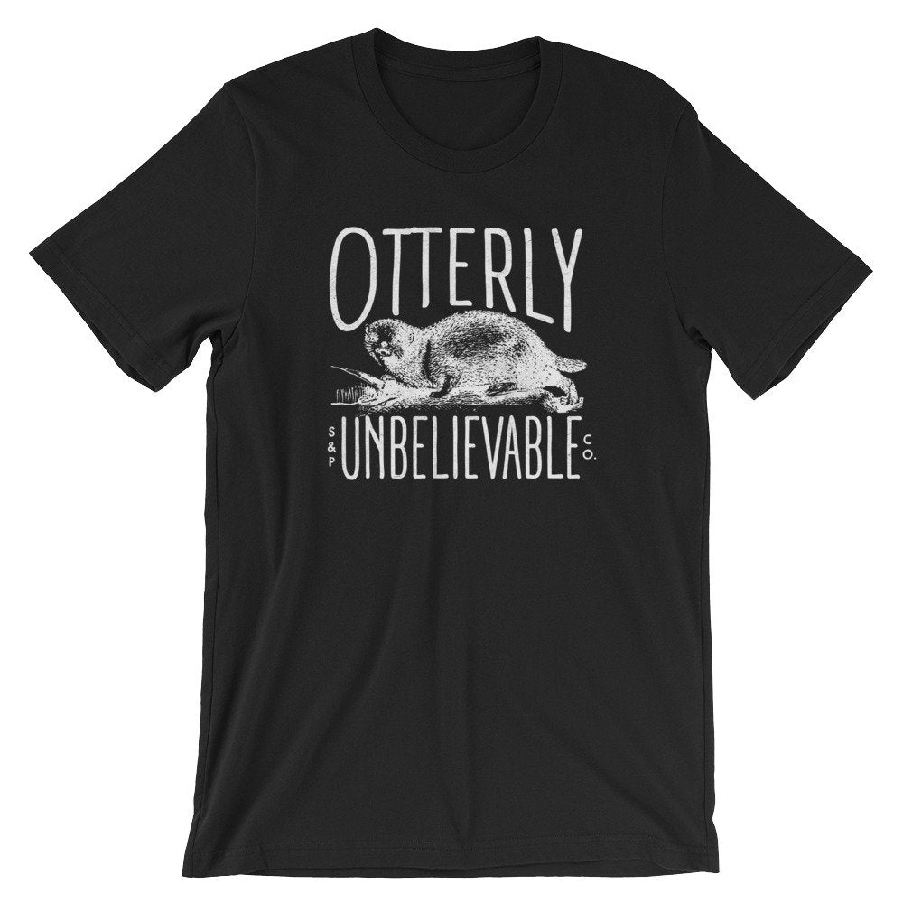 Otterly Unbelievable Unisex Shirt - Otter Shirt, Otter Gift, Sea Otter Shirt, Significant Otter, Cute Otter Shirt, Love Each Otter