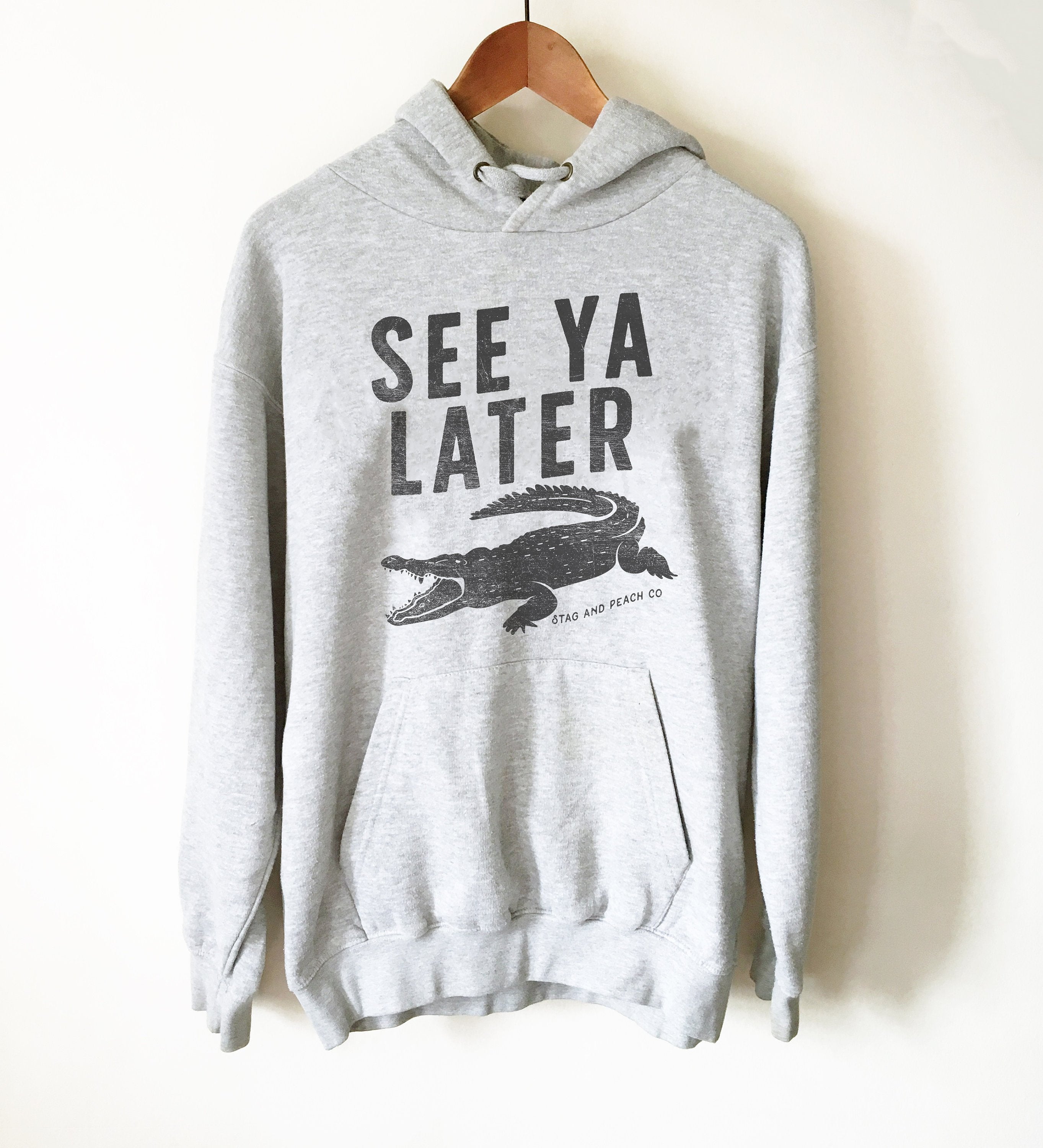 See Ya Later Alligator Hoodie - - Stag & Peach Co