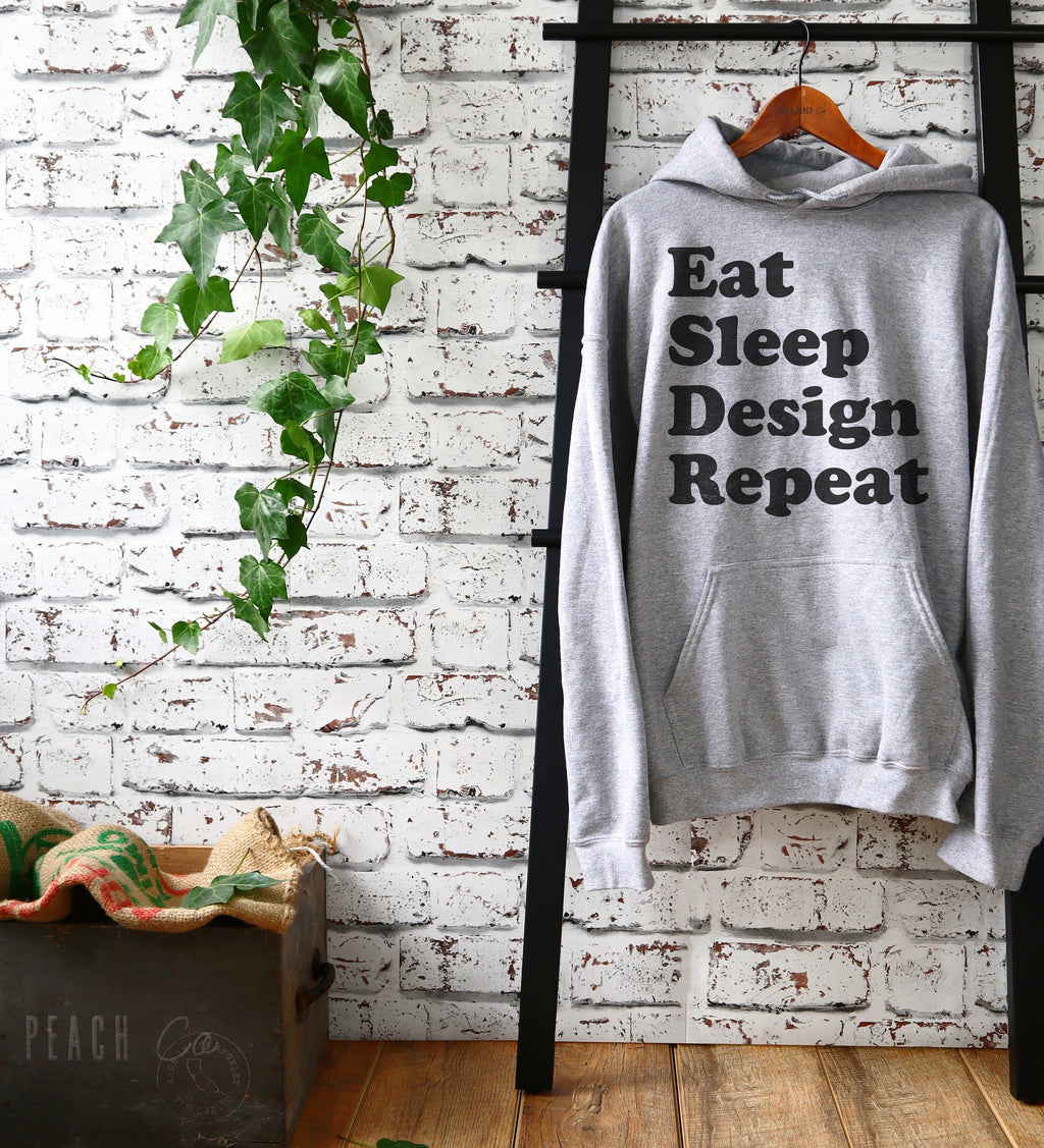 Eat Sleep Design Repeat Hoodie - Interior Designer Shirt, Architect Shirt, Architecture Gift, Graphic Designer Shirt, Artist Shirt