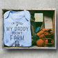 I'm Proof My Daddy Doesn't Farm All The Time Baby Bodysuit.
