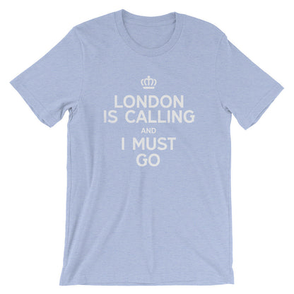London Is Calling And I Must Go Unisex Shirt - London Shirt, London Gift, England Shirt, England Gift, British Shirt, I Love London