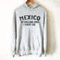 Mexico Is Calling And I Must Go Hoodie - Mexico Shirt, Mexico Gift, Mexican Shirt, Cinco De Mayo Shirt, New Mexico Shirt