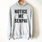 Notice Me Senpai Hoodie - Senpai Shirt,  Anime shirt,  Japanese shirt,  Anime Culture,  Anime Gift, Sempai Shirt, Sempai Gift, Manga Shirt