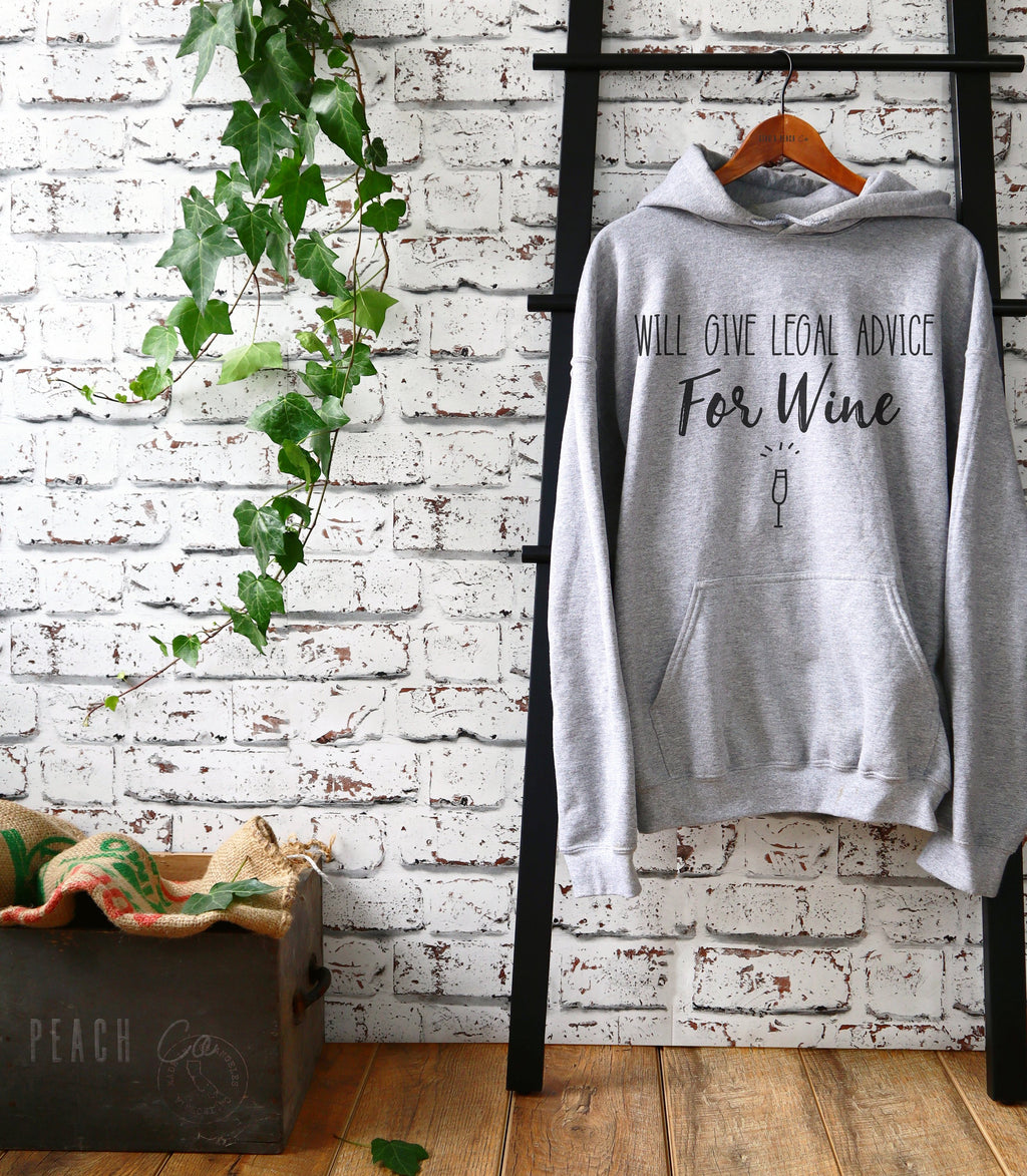 Will Give Legal Advice For Wine Hoodie - Lawyer Shirt, Lawyer Gift, Law School, College Student Gift, Law Student, Graduation, Wine Shirt