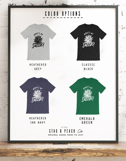 What's Up Succa? Unisex Shirt - Cactus Shirt, Cactus Gift, Succulent Shirt, Succulent Gift, Gardening Shirt, Gardening Gift