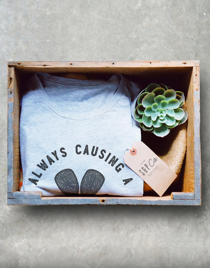 Always Causing A Racquet Unisex Shirt