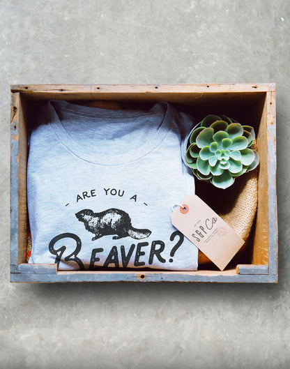 Are You A Beaver Cos Dam Unisex Shirt