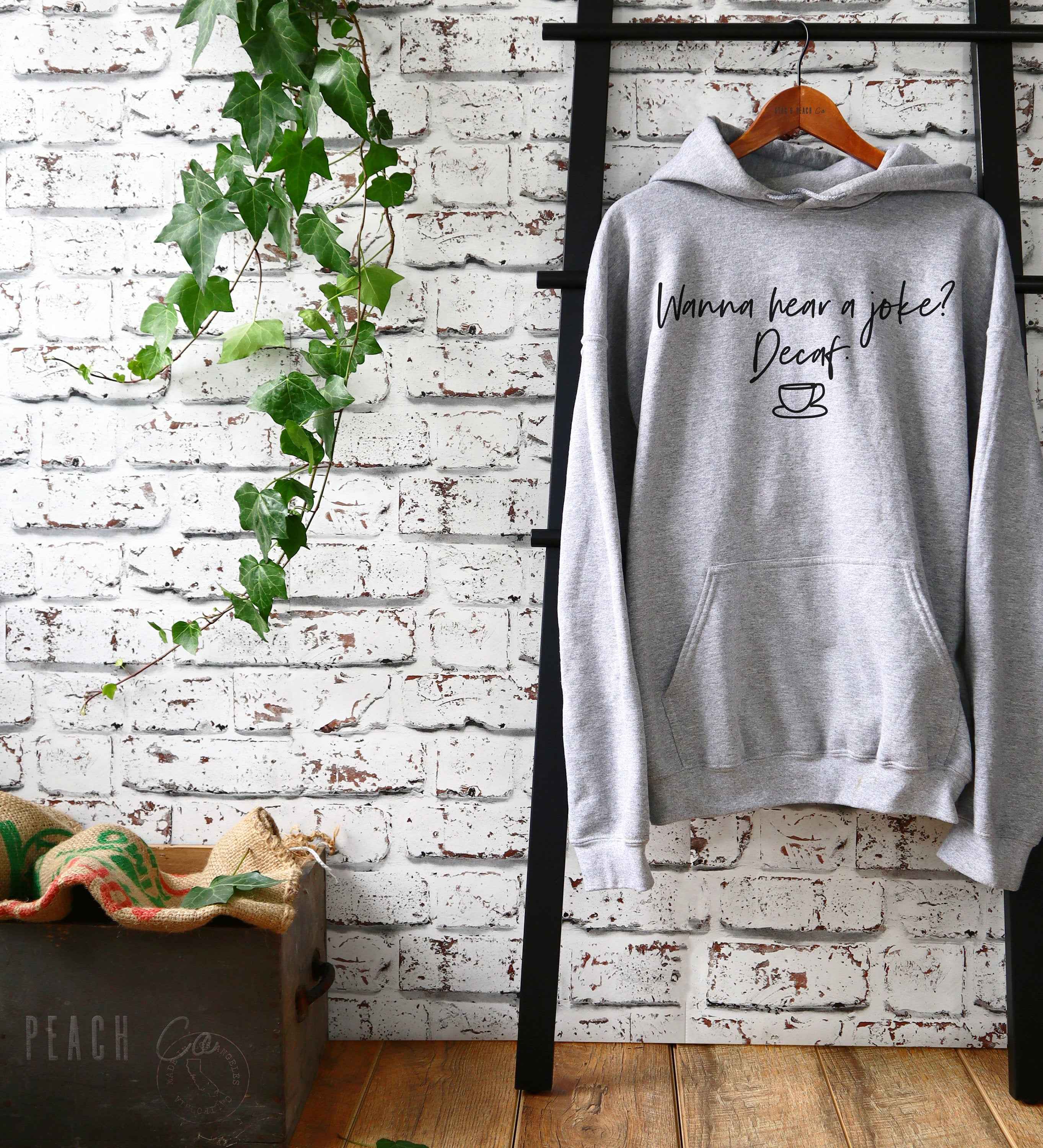 Wanna Hear A Joke? Decaf Hoodie - Barista Gift, Coffee Gift, Coffee Shirt, Coffee Funny Shirt, Coffee Lovers Gift, Caffeine Shirt