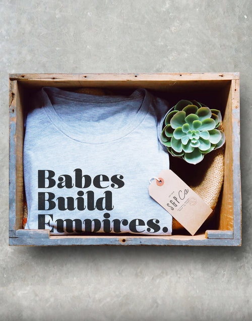 Babes Build Empires Unisex Shirt - Stag & Peach Co