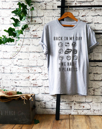 Back In My Day We Had Nine Planets Unisex Shirt - Space and Astronomy Gift