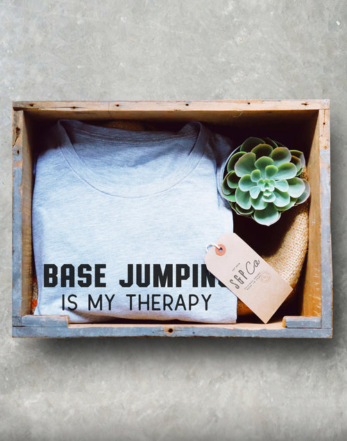 Base Jumping Is My Therapy Unisex Shirt