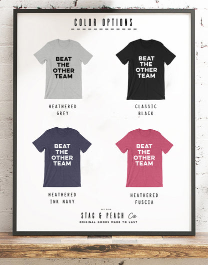 Beat The Other Team Unisex Shirt