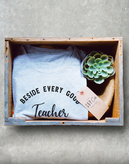 Beside Every Good Teacher Is An Amazing Paraprofessional Unisex Shirt