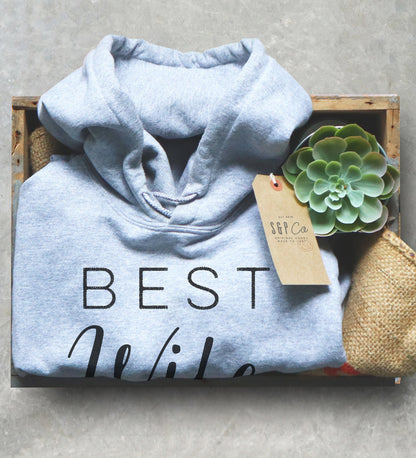 Best Wife Ever Hoodie - Newlywed shirt, Honeymoon shirt, Bridal shower gift, Gift for bride, Honeymoon gift, Wifey shirt, Anniversary Shirt