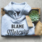 Blame Mercury Retrograde Hoodie - Astrology Shirt, Astrology Gifts, Constellation, Astronomy Gifts, Horoscope, Zodiac Sign, Zodiac Shirt