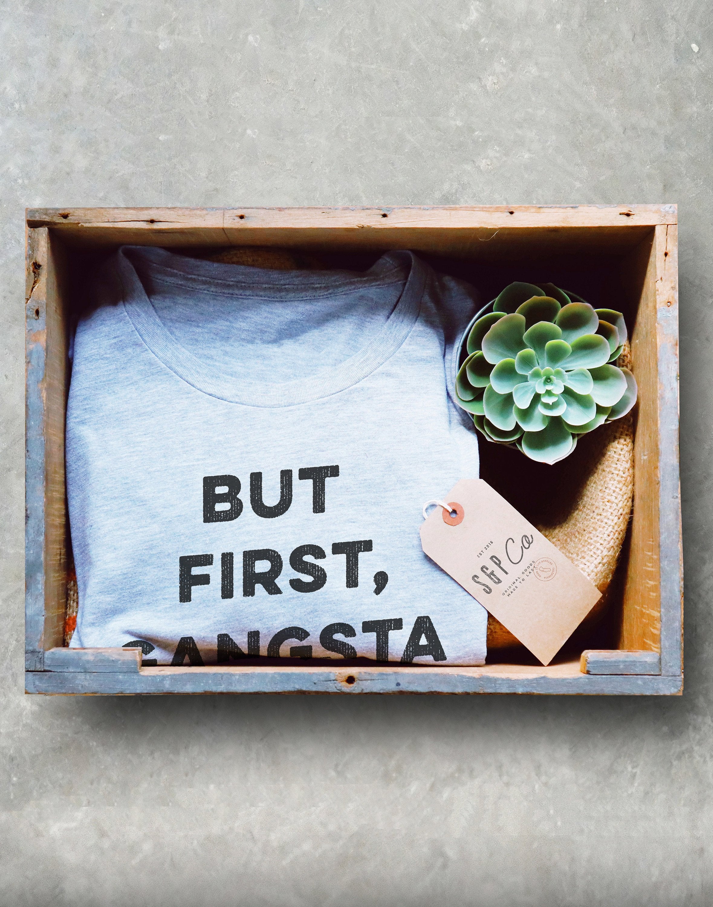 But First Gangsta Rap Unisex T-Shirt - Gangsta, Gangster Rap Shirt, Thug Life, Gangsta Rap, Music Lover T Shirt, Karaoke, Workout Shirt