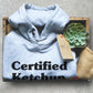 Certified Ketchup Expert Hoodie -