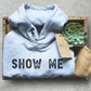 Show me Your Tents Hoodie - | Camping shirt | Camping gift | Camping shirts | Nature lover gift | Tent shirt | Adventure shirt
