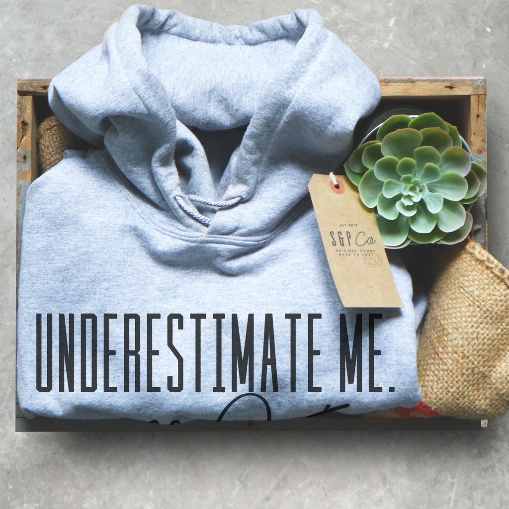 Underestimate Me That'll Be Fun Hoodie - Workout Hoodie, Workout Shirt, Motivation T Shirts, Feminist Shirt, Fitness Goals, Sarcastic Tee - Stag & Peach Co