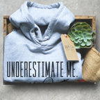 Underestimate Me That'll Be Fun Hoodie - Workout Hoodie, Workout Shirt, Motivation T Shirts, Feminist Shirt, Fitness Goals, Sarcastic Tee - Stag & Peach Co