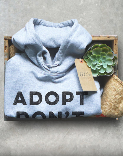Adopt Don't Shop Hoodie