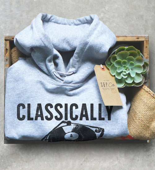 Classically Trained Hoodie - DJ Shirt, DJ Techno TShirts, Disk Jockey Gift, Rave Clothing, Music TShirt, Techno Shirt - Stag & Peach Co