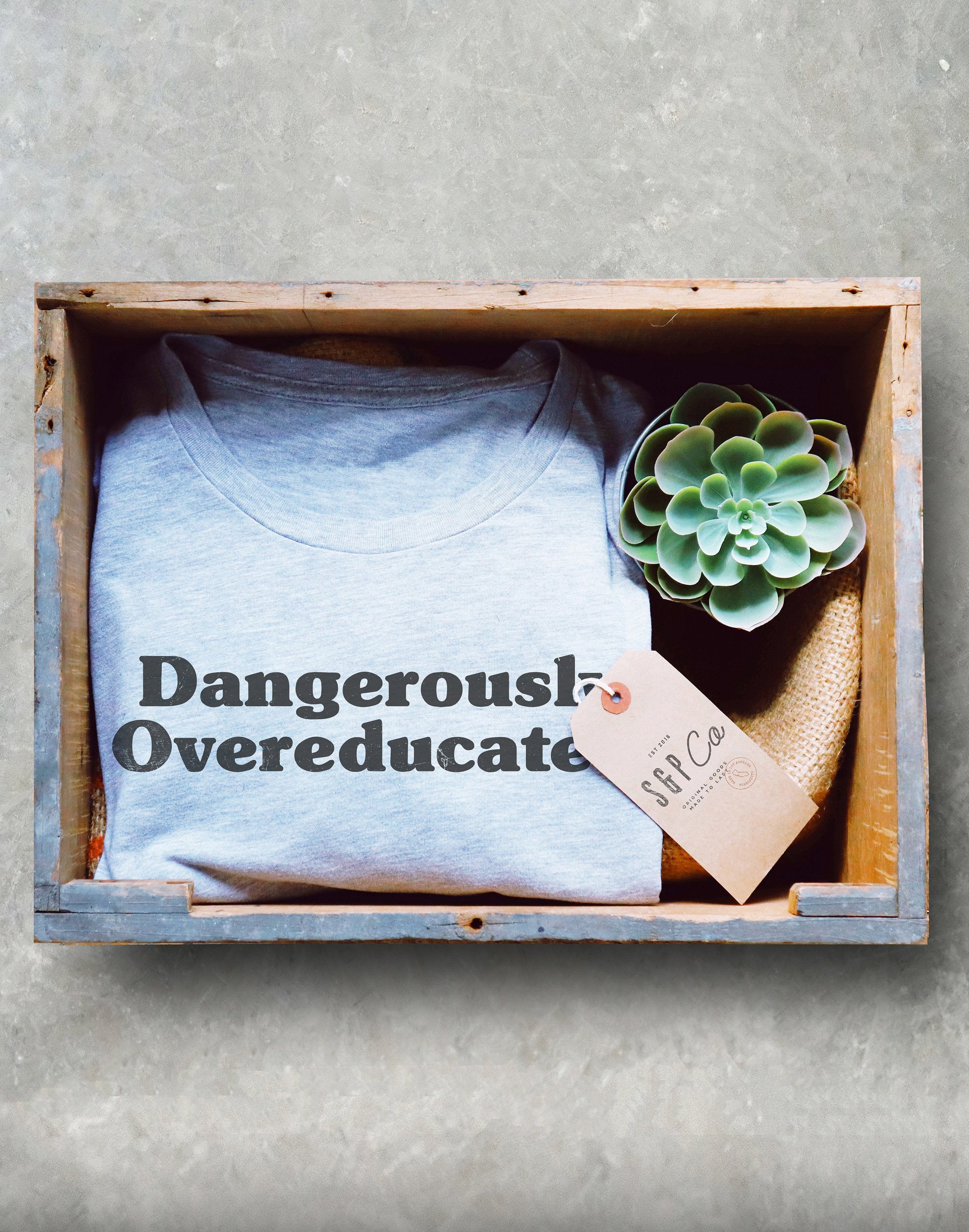Dangerously Overeducated Unisex