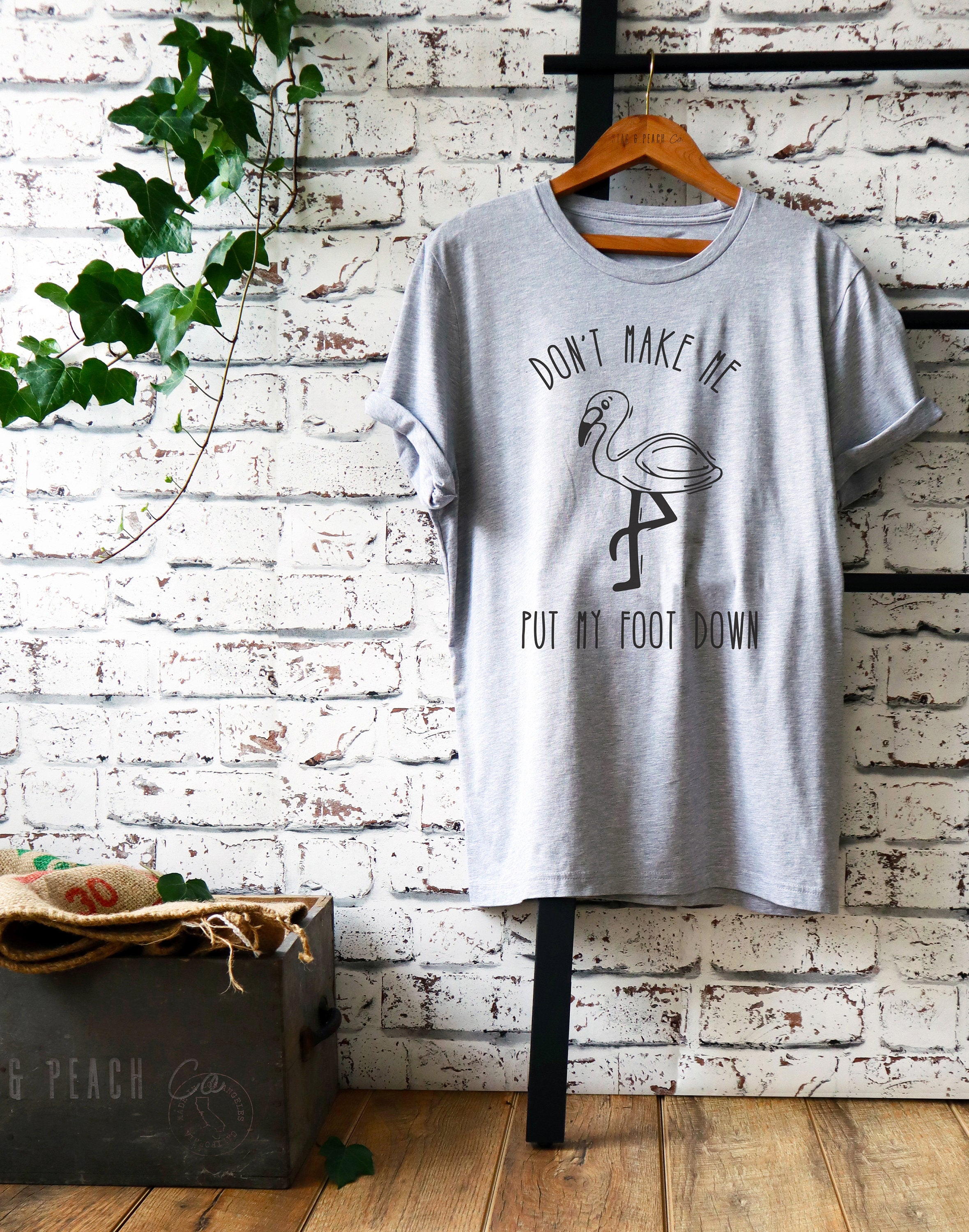 Don't Make Me Put My Foot Down Unisex T-Shirt -Mom Life, Mom Shirt, Flamingo Shirts, Funny Mom Shirt, Mom Gift, Teacher Gift, Mom Life Shirt